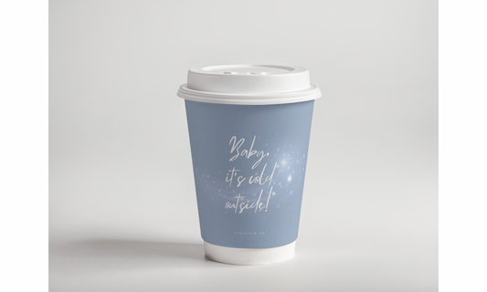 Baby, It’s cold outside! Paper Cups